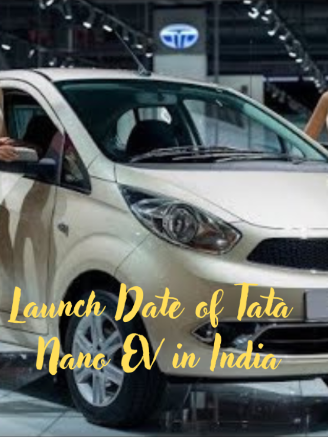 Tata Nano EV Launch Date in India